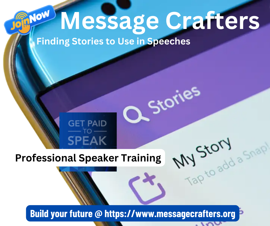 Image: Finding Stories for Your Speeches. Join Message Crafters - https://www.messagecrafters.org