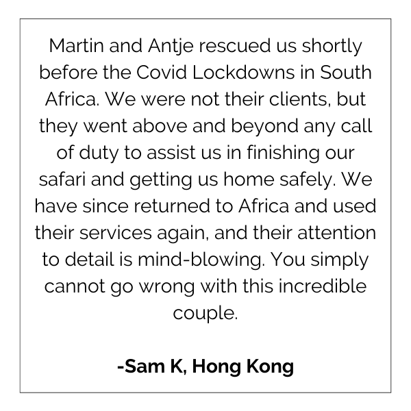 Martin and antje rescued us shortly before the covid lock downs in south africa.