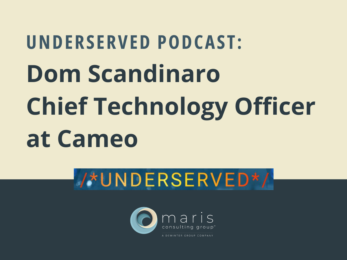 Underserved Podcast: Dom Scandinaro, Chief Technology Officer at Cameo