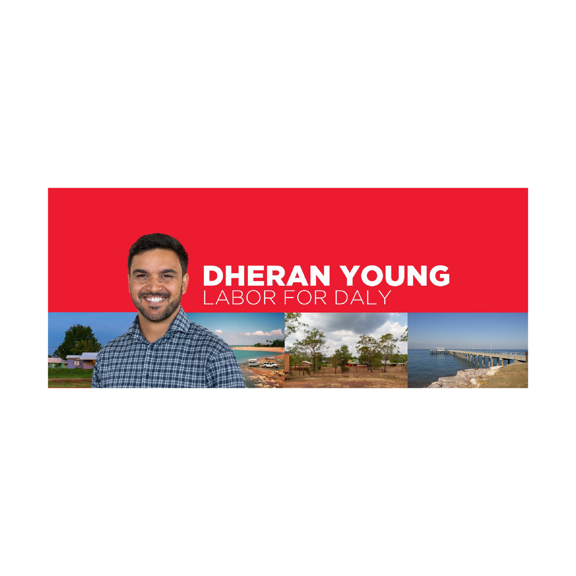 Dheran Young, Labor for Daly, smiling in a shirt. Red banner, landscapes at the bottom.