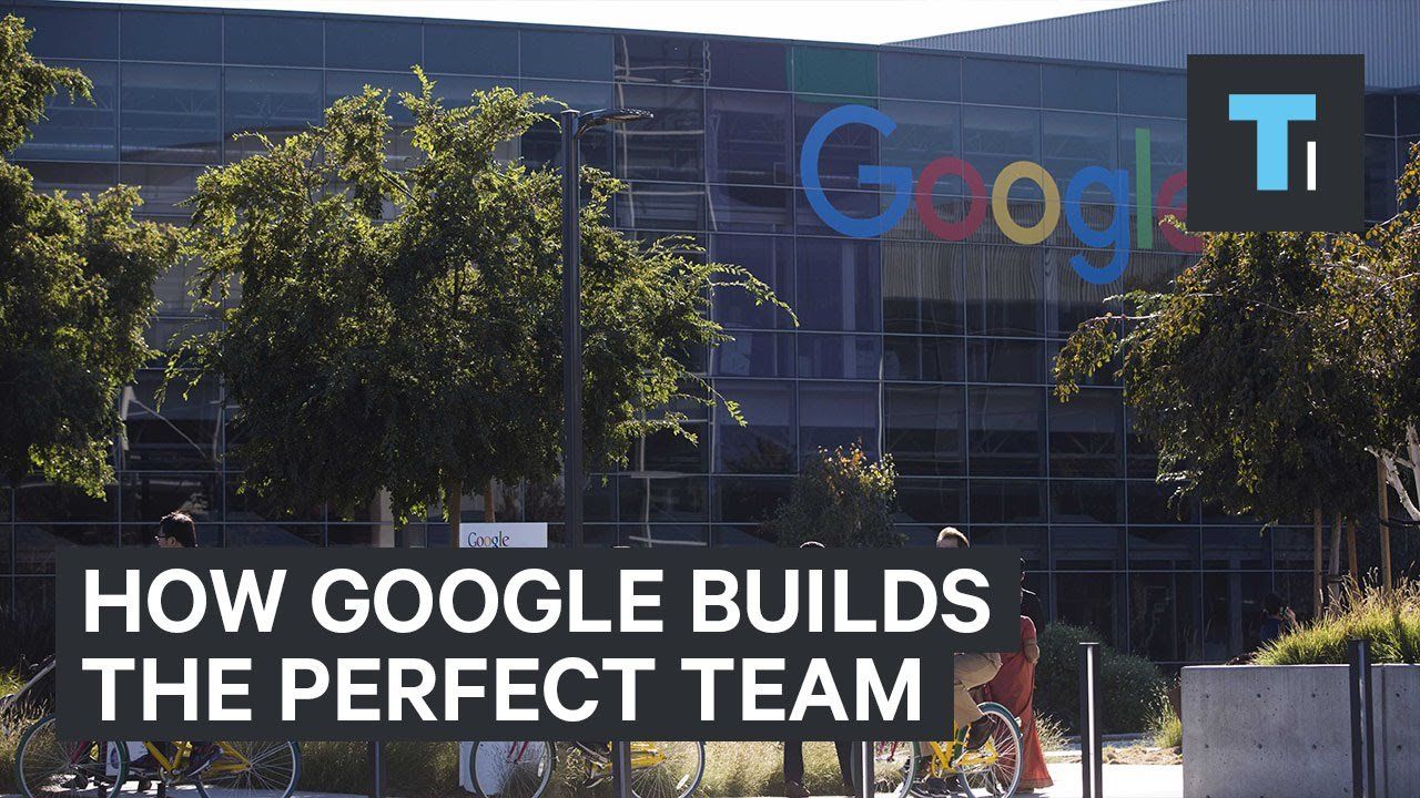 How Google builds the perfect team