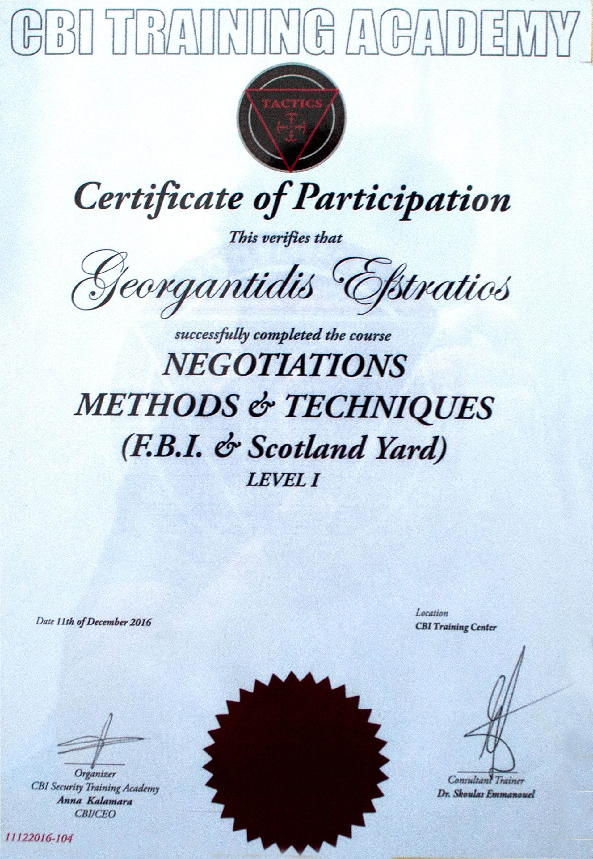 Πιστοποιητικό Συμμετοχής από την Ακαδημία Εκπαίδευσης CBI: Μέθοδοι & Τεχνικές Διαπραγματεύσεων, (FBI & Scotland Yard), Επίπεδο 1, για τον Γεωργαντίδη Ευτράτιο.