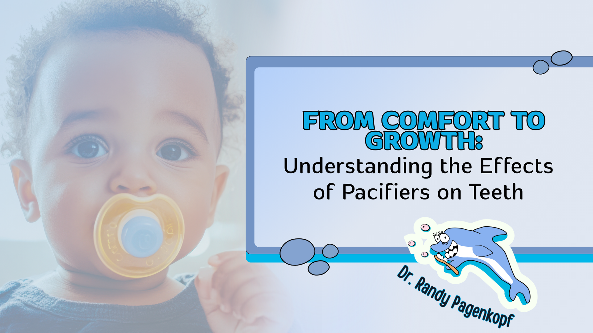 Baby with pacifier, next to a graphic about the effects of pacifiers on teeth.