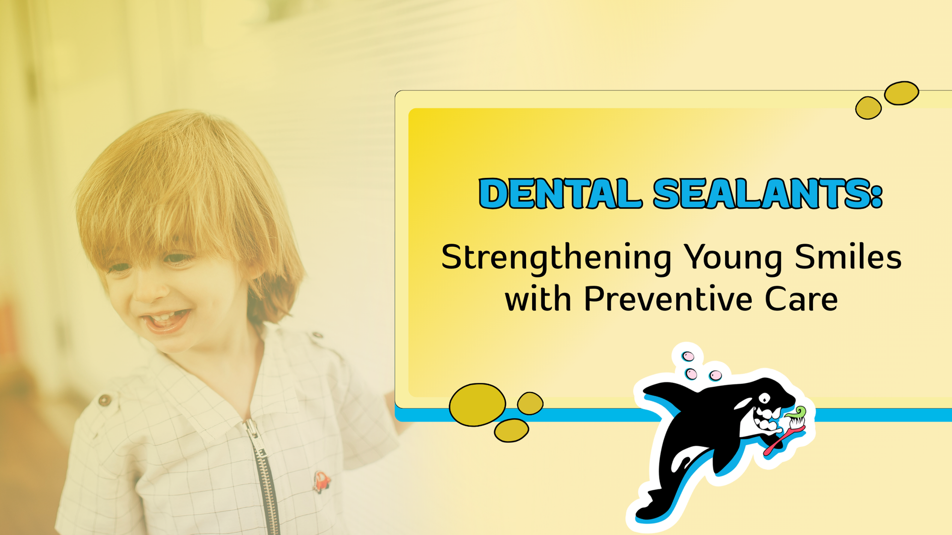 Smiling child next to a dental sealants presentation slide with an Orca graphic.