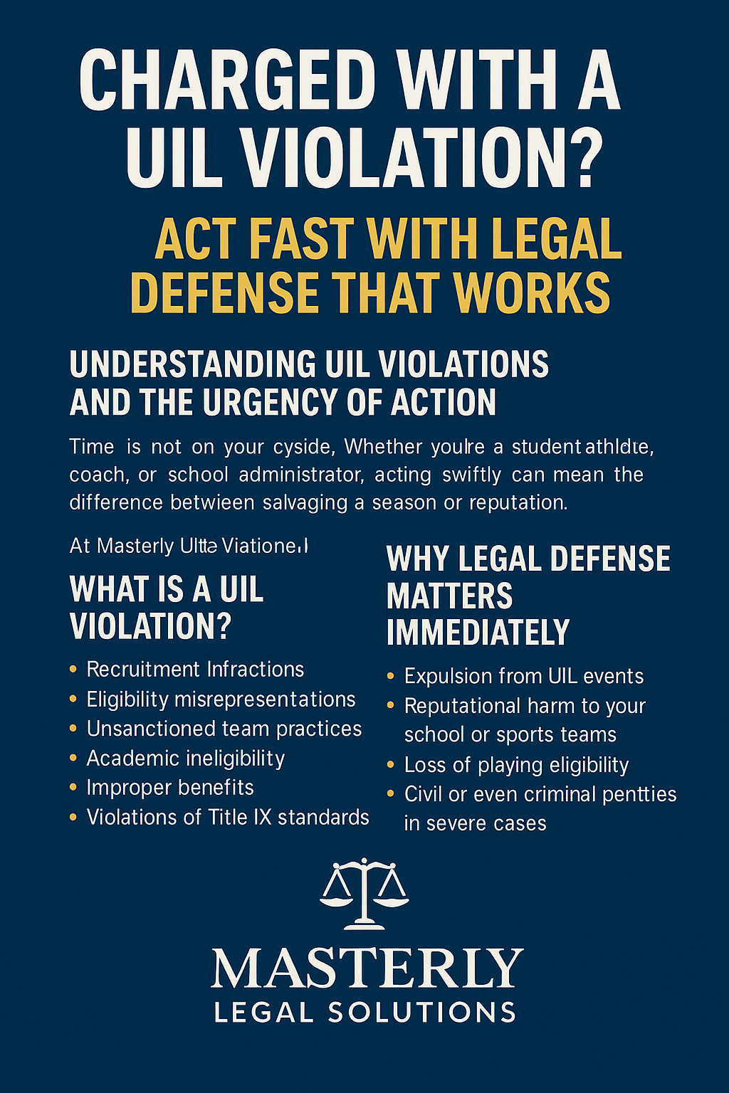 Digital graphic titled “Charged with a UIL Violation? Act Fast with Legal Defense That Works,” featuring bold white and yellow text on a dark blue background. It includes sections explaining what a UIL violation is (e.g., recruitment infractions, eligibility misrepresentations, and academic ineligibility) and why immediate legal defense is critical (e.g., loss of eligibility, reputational harm). The bottom of the image displays the logo and name of
