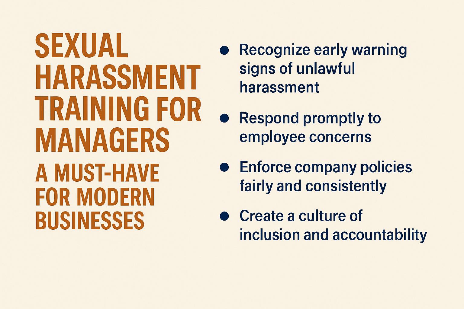 Training slide titled ‘Sexual Harassment Training for Managers: A Must-Have for Modern Businesses,’ featuring four bullet points on the right emphasizing recognizing harassment signs, responding promptly to concerns, enforcing company policies fairly, and fostering a culture of inclusion and accountability.