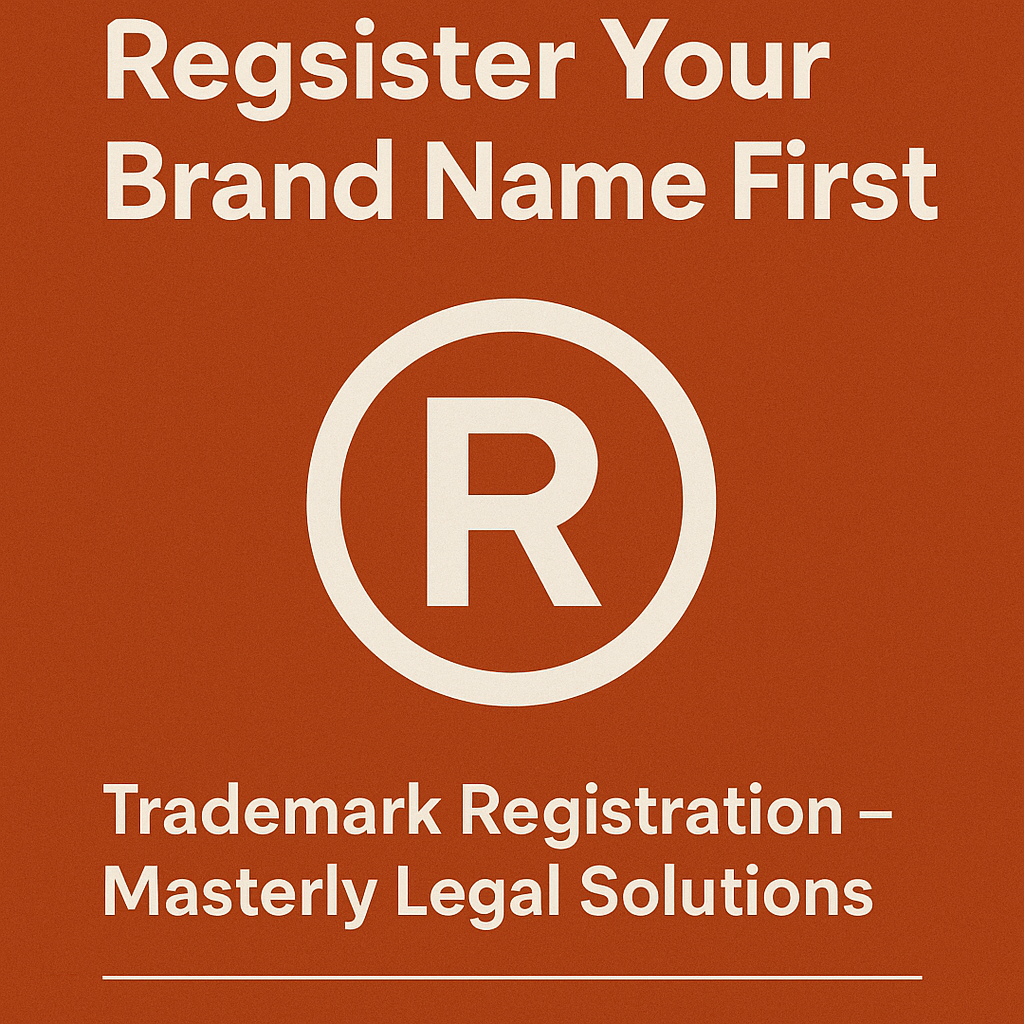 Register Your Brand Name First' above a registered trademark symbol (Ⓡ). Below, the text says 'Trademark Registration – Masterly Legal Solutions,' emphasizing brand protection and trademark filing services.