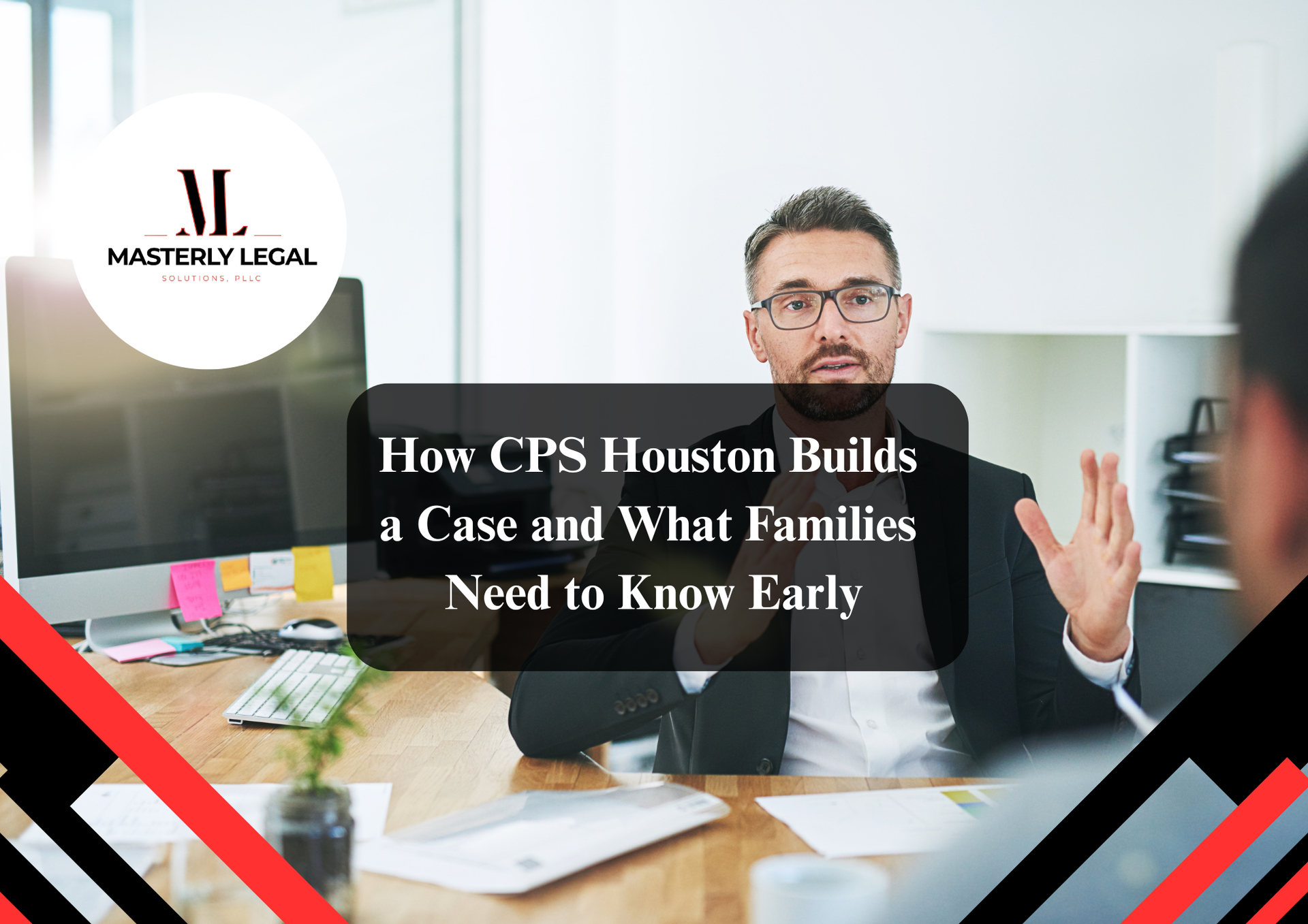 CPS Houston office assisting families wi.th child protective services cases