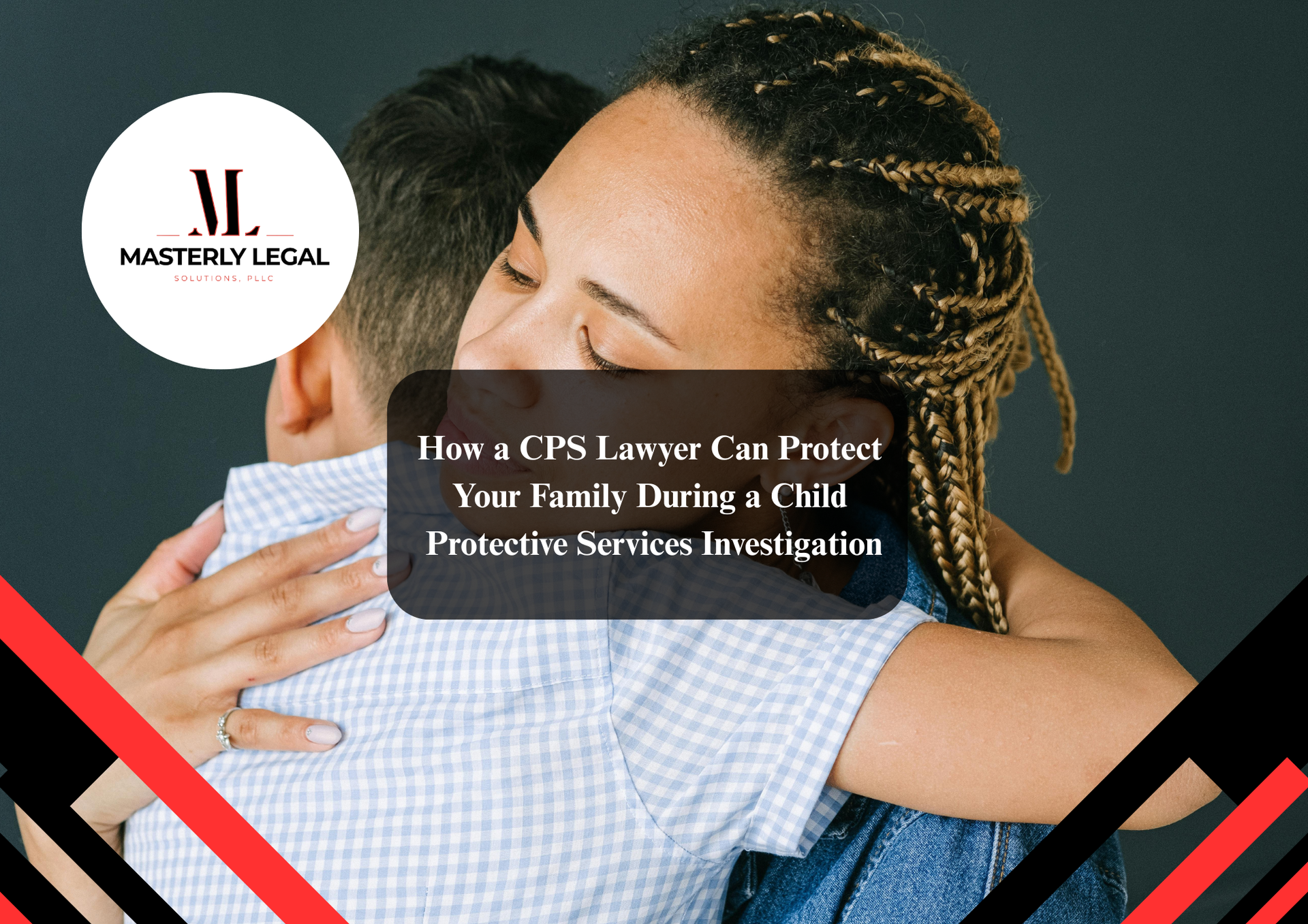 CPS lawyer in San Antonio providing legal defense for CPS investigations and child custody cases.