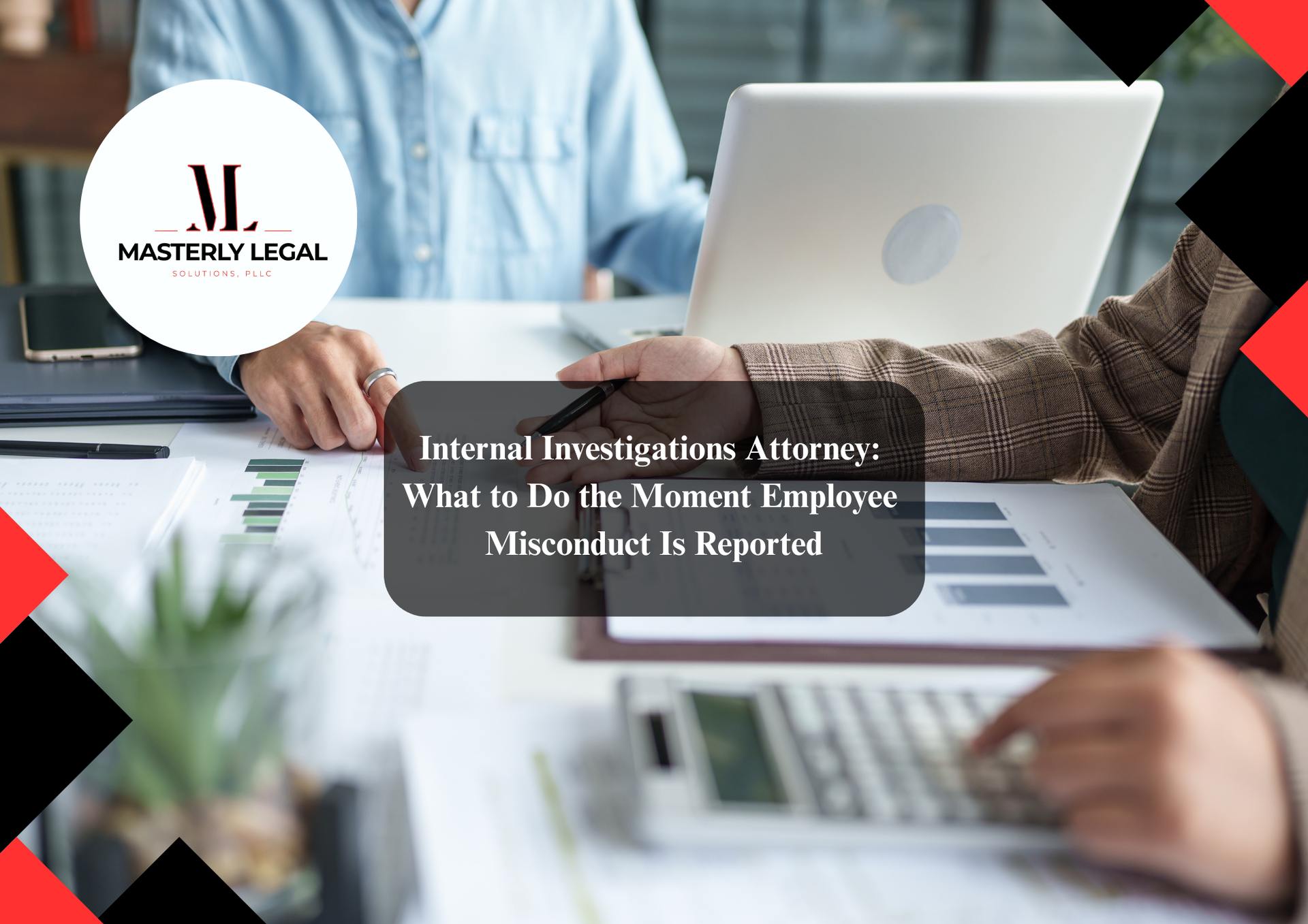 Internal investigations attorney reviewing corporate compliance case.