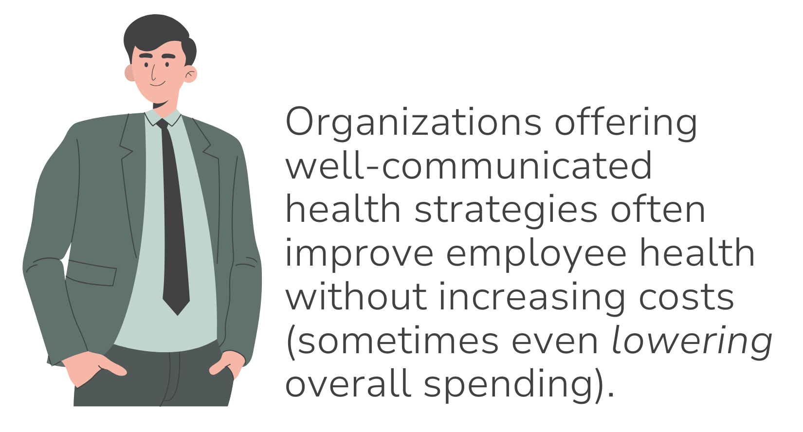 Man in suit next to text: health strategies improve employee health, possibly lowering costs.