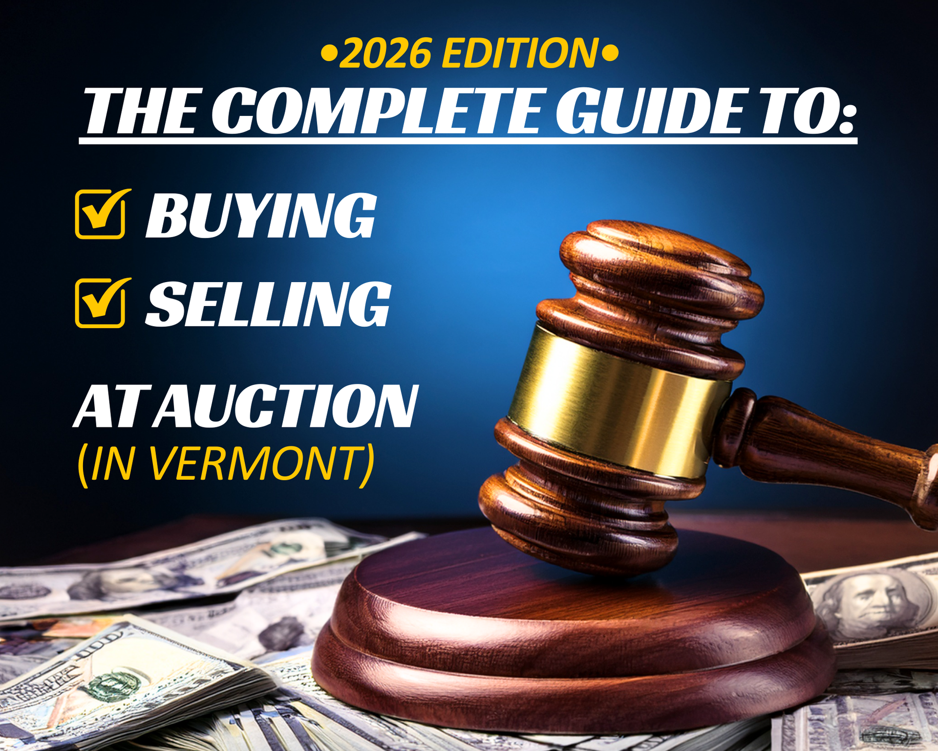 2026 Complete Guide to Auctions 2026 Edition for the Complete Guide to Buying and Selling at Auction in Vermont.