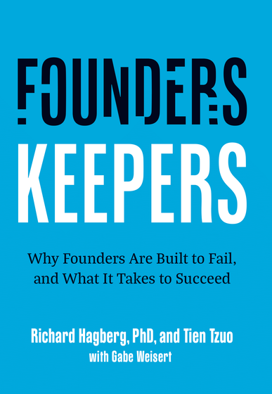 Founders keepers why founders are built to fail and what it takes to succeed