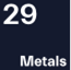 29 Metals