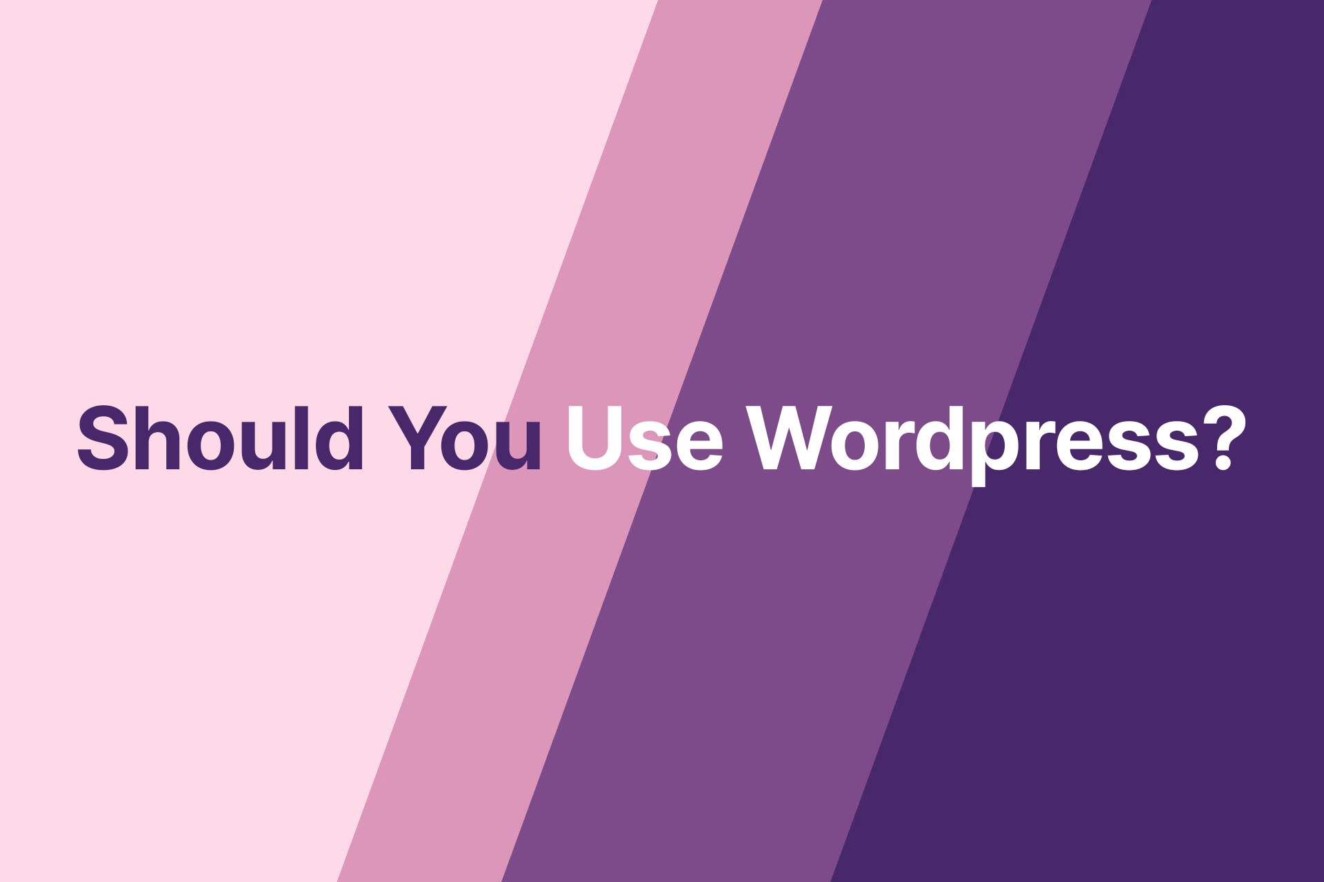 Should You Use Wordpress?