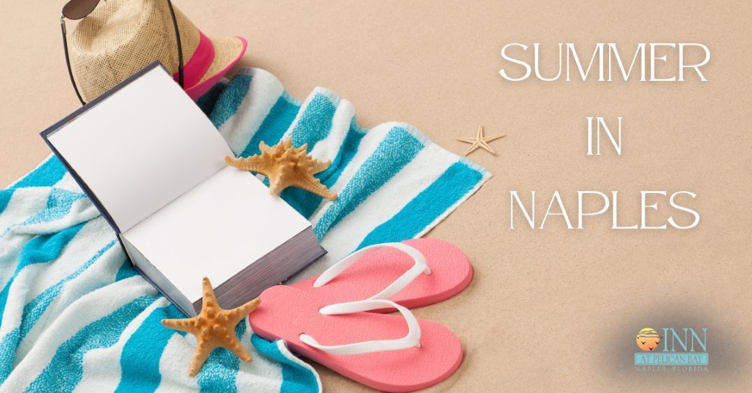 Visiting Naples, Florida, during the summer.