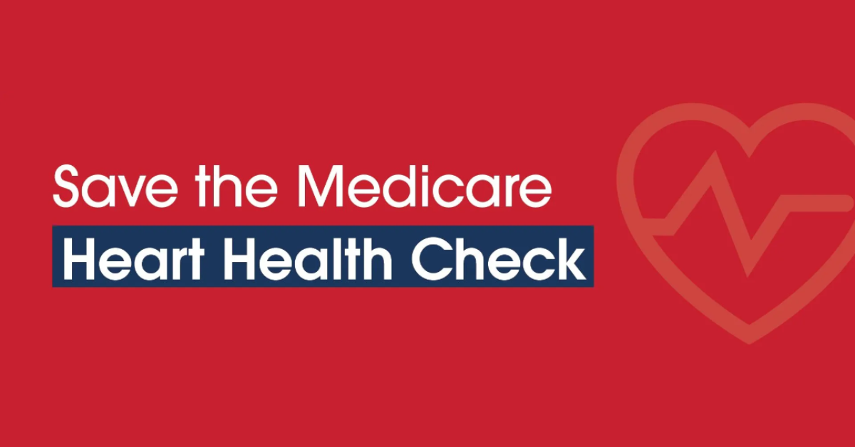 We saved the Medicare Heart Health Check ️