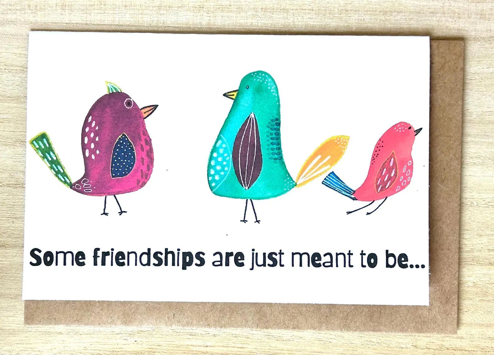 Card with three colorful birds and the text: Some friendships are just meant to be...