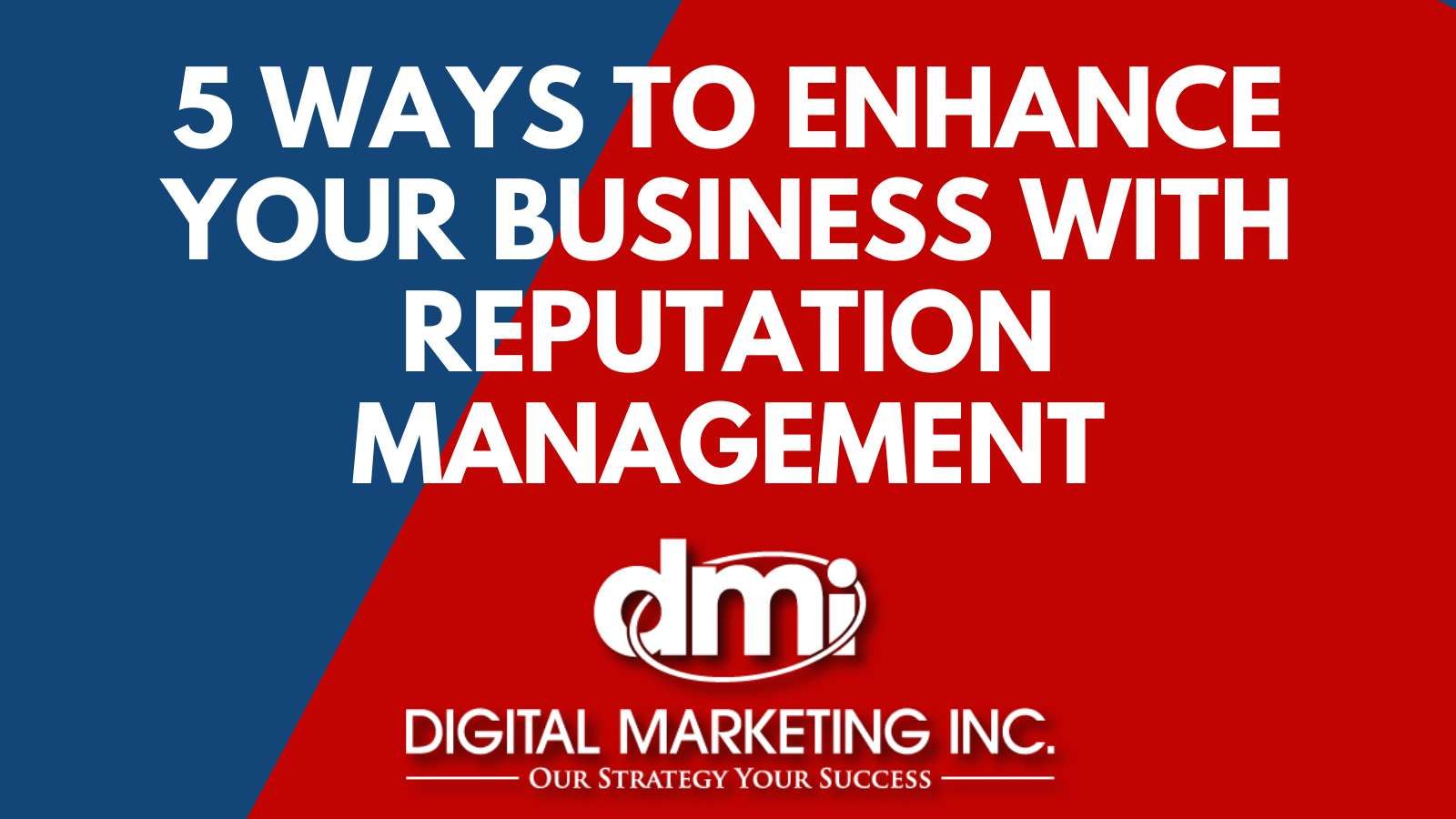 A red and blue poster that says 5 ways to enhance your business with reputation management