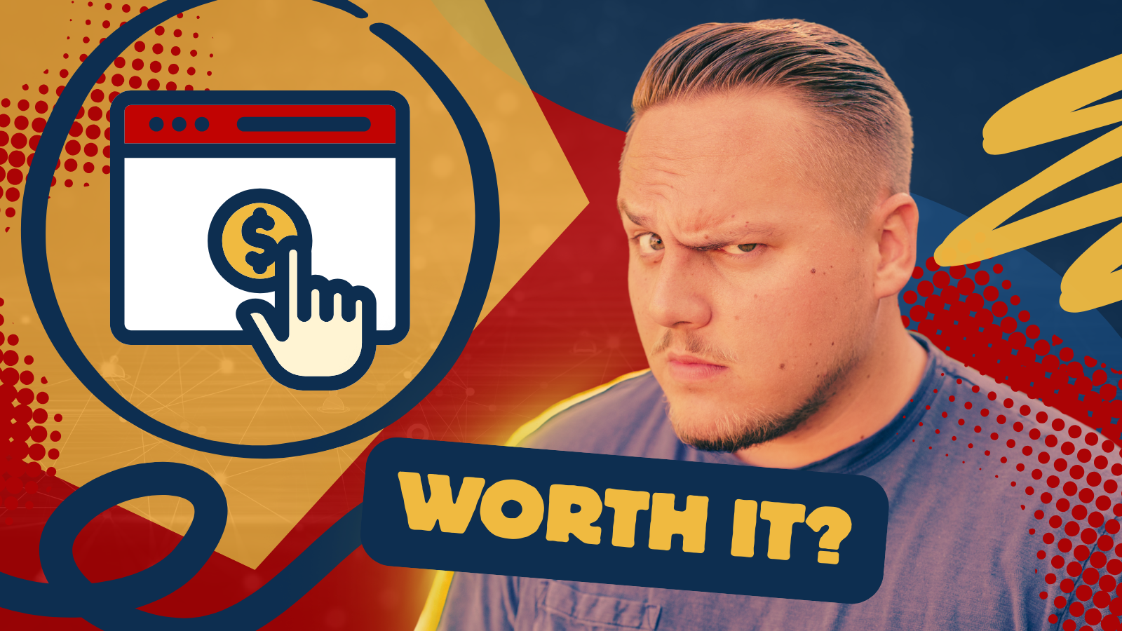 Man with stern expression beside money icon and “WORTH IT?” text on bright orange-blue background