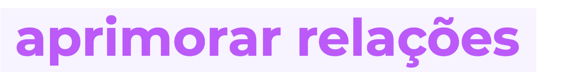 Aprimorar relações