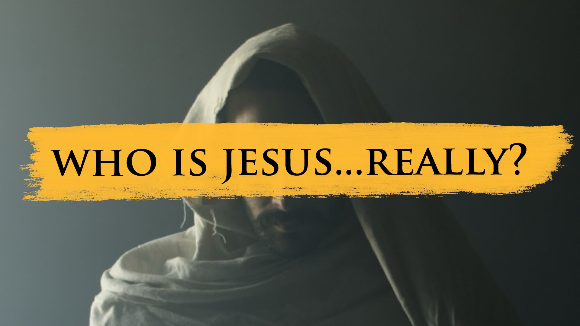 Who is Jesus...Really? 