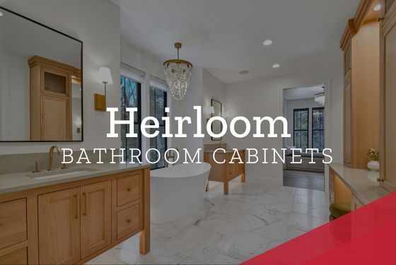Heirloom Custom Bathroom Cabinets