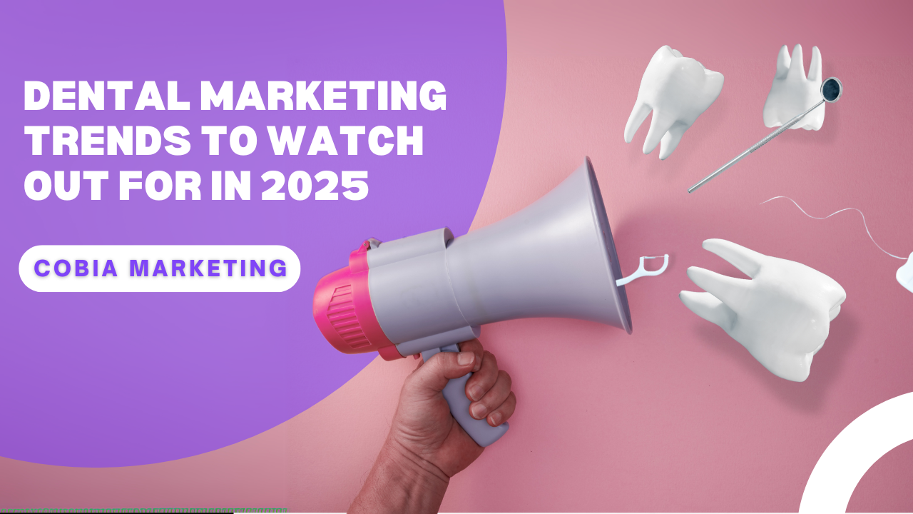 Dental marketing trends to watch out for in 2025