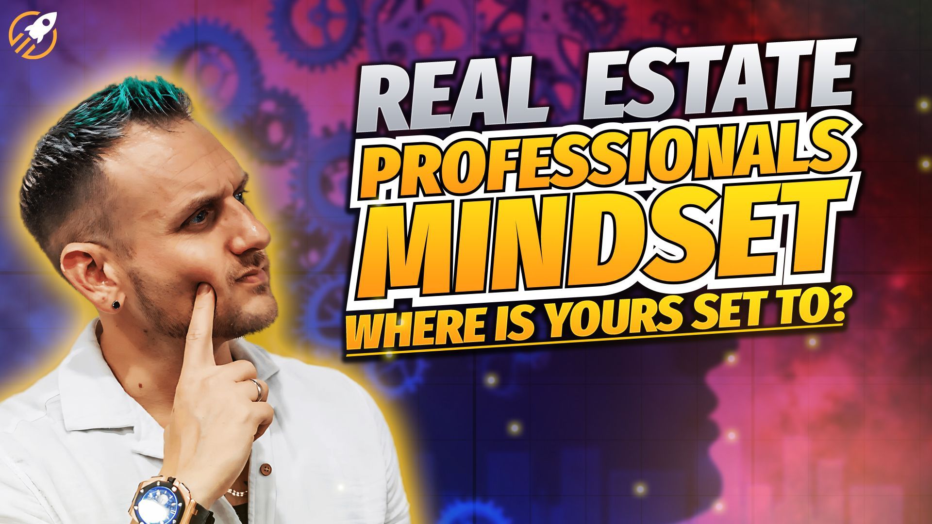 A man with green hair is thinking about real estate professionals mindset where is your set to ?