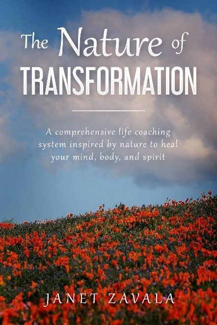 The Nature of Transformation Book — Los Angeles, CA — Janet Zavala Coaching