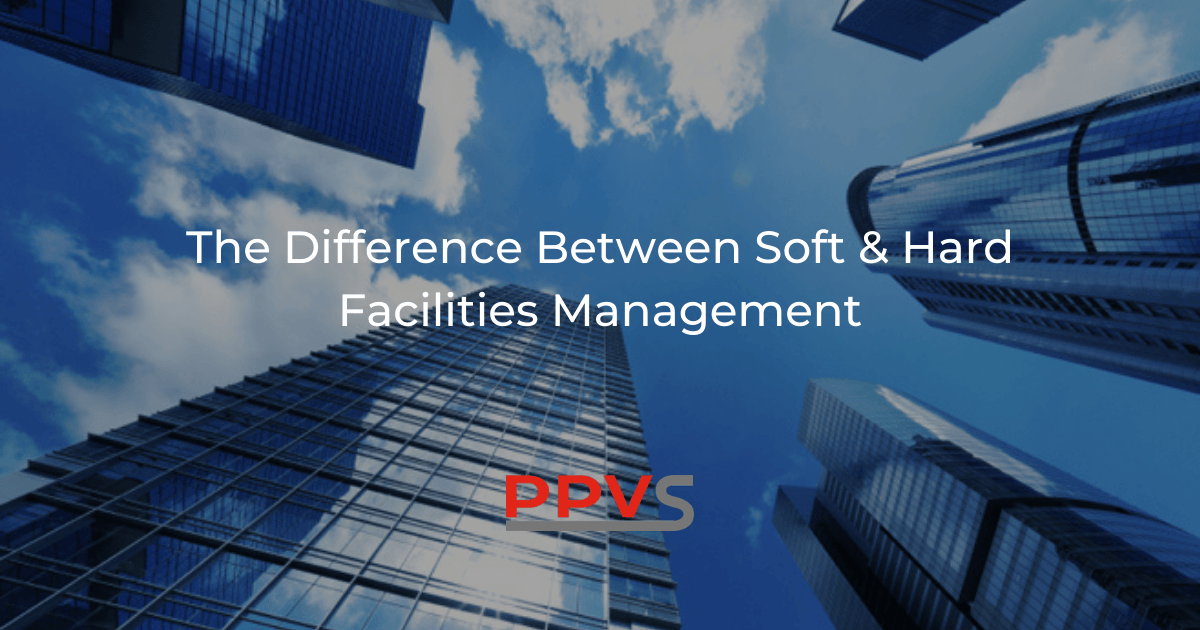The Difference Between Soft Hard Facilities Management Ppvs
