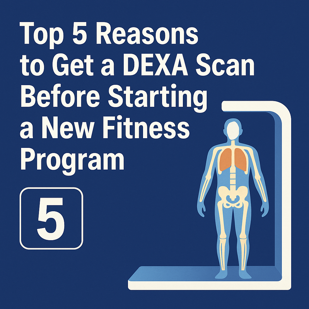 5 Reasons to Get a DEXA Scan Before Starting a New Fitness Program