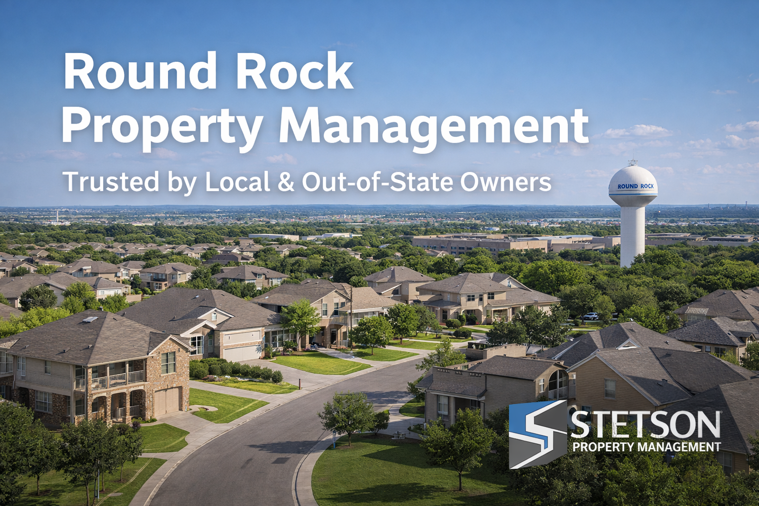 Round Rock property management services for local and out-of-state rental property owners.