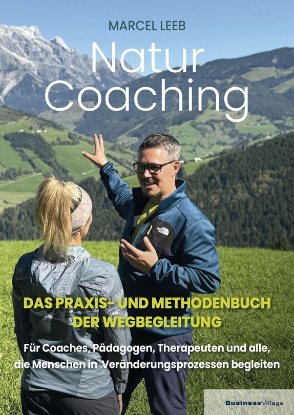 Naturcoaching - Das Praxis- und Methodenbuch der Wegbegleitung