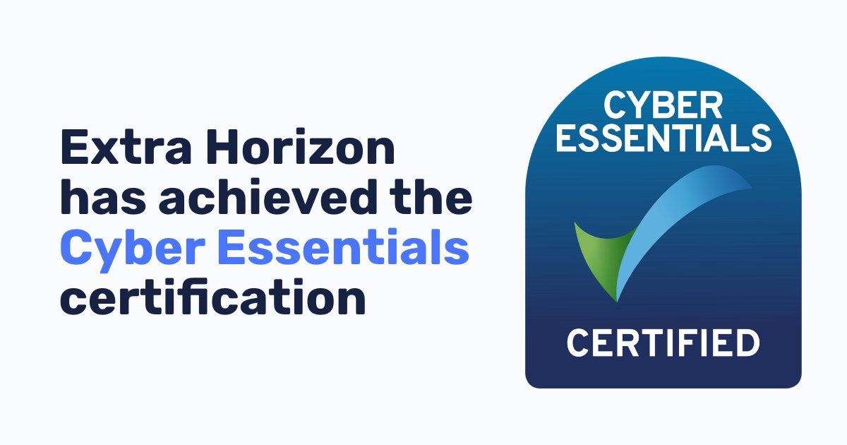 Extra Horizon Has Achieved The Cyber Essentials Certification