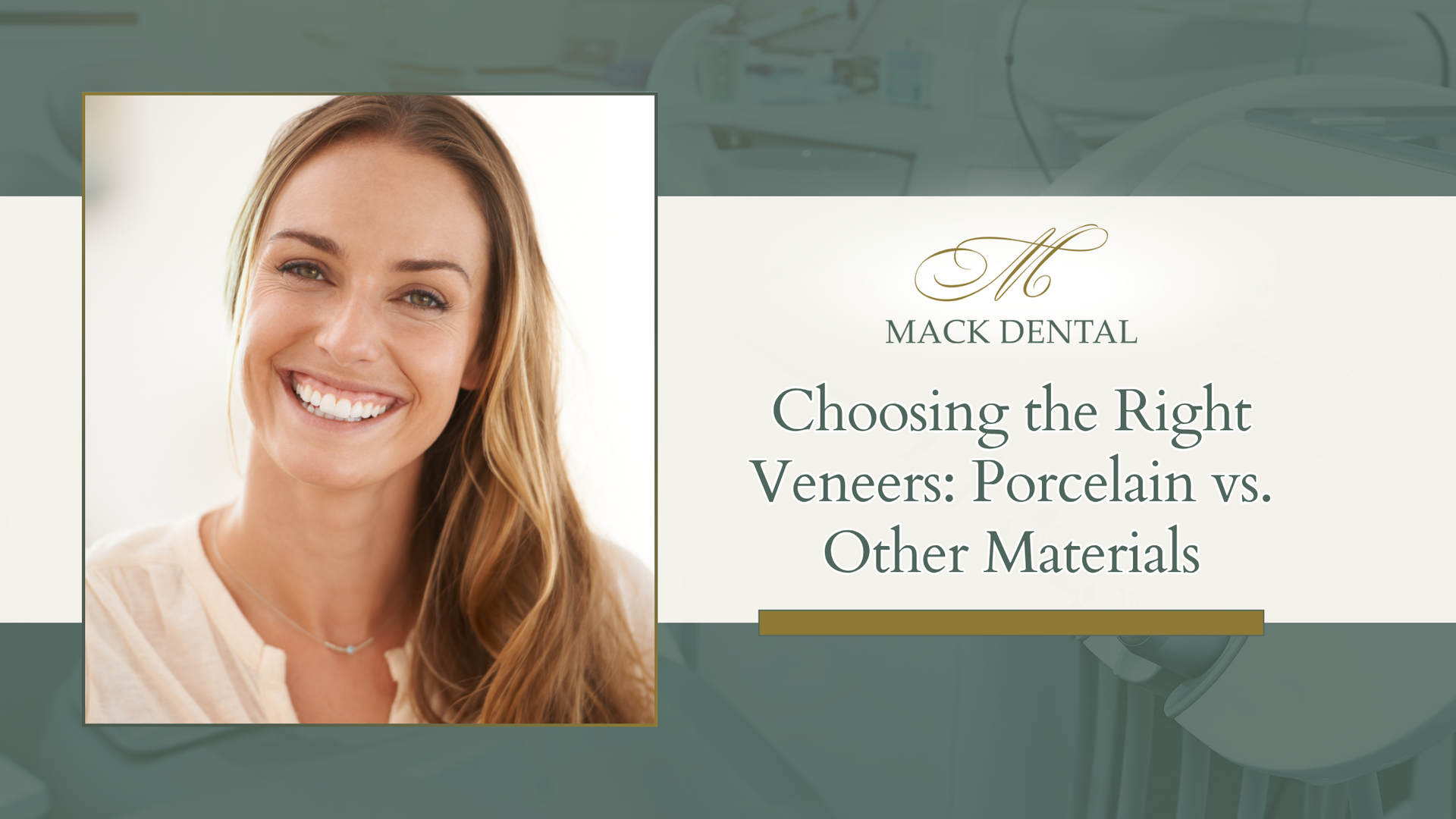A woman is smiling in front of a banner that says choosing the right veneers porcelain vs. other materials