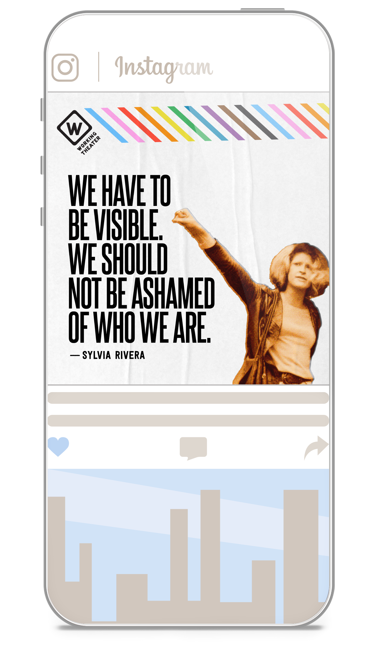 A cell phone with a quote on it that says `` we have to be visible we should not be ashamed of who we are . ''