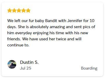 A five-star review from Dustin S. regarding pet boarding services with Jennifer, praising her care for their pet, Bandit.