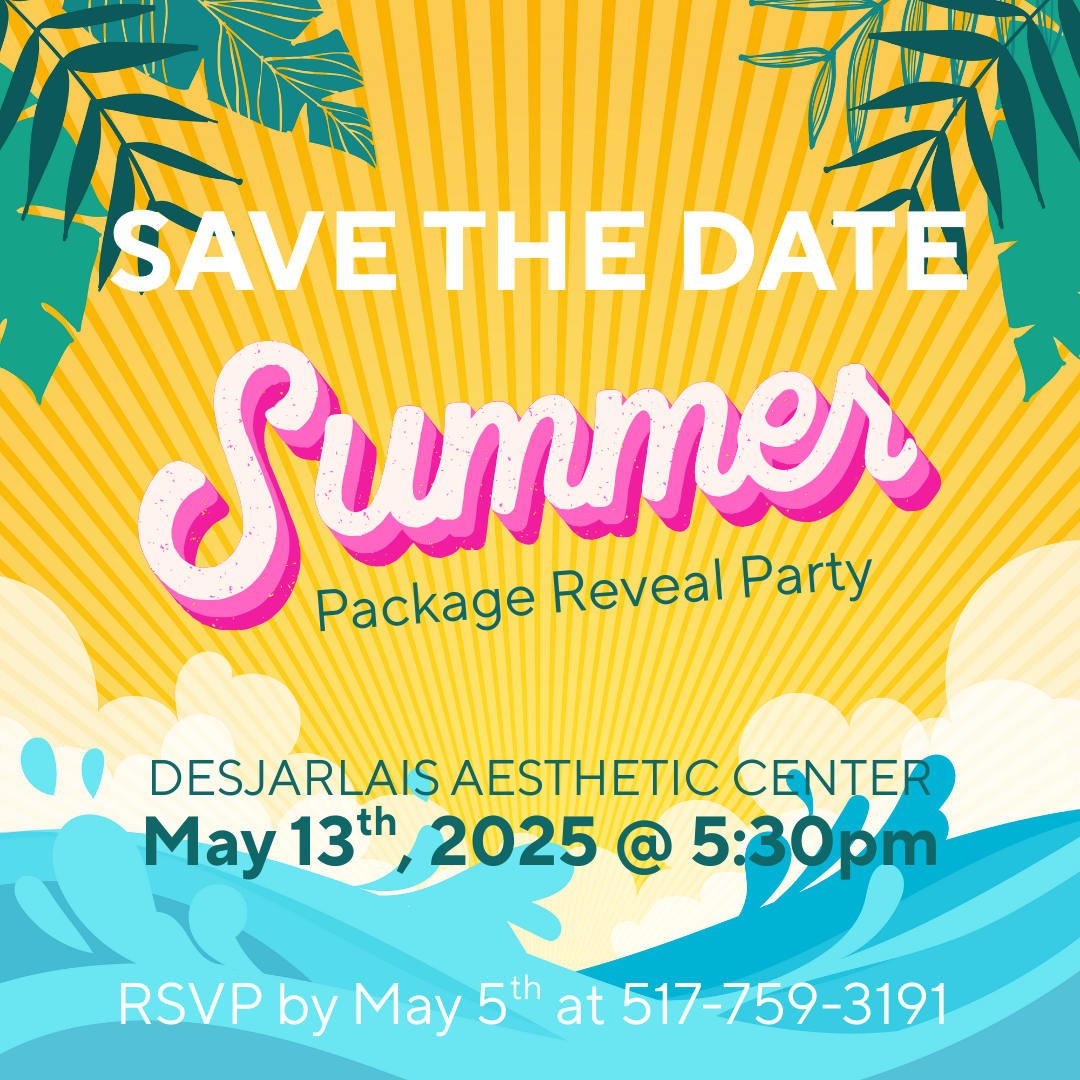 Summer Package Reveal Event at Desjarlais Dermatology and Aesthetic Center in Adrian, MI