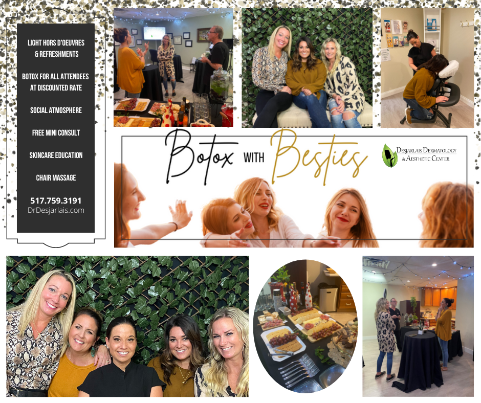 Botox with Besties at Desjarlais Dermatology and Aesthetic Center in Adrian, MI