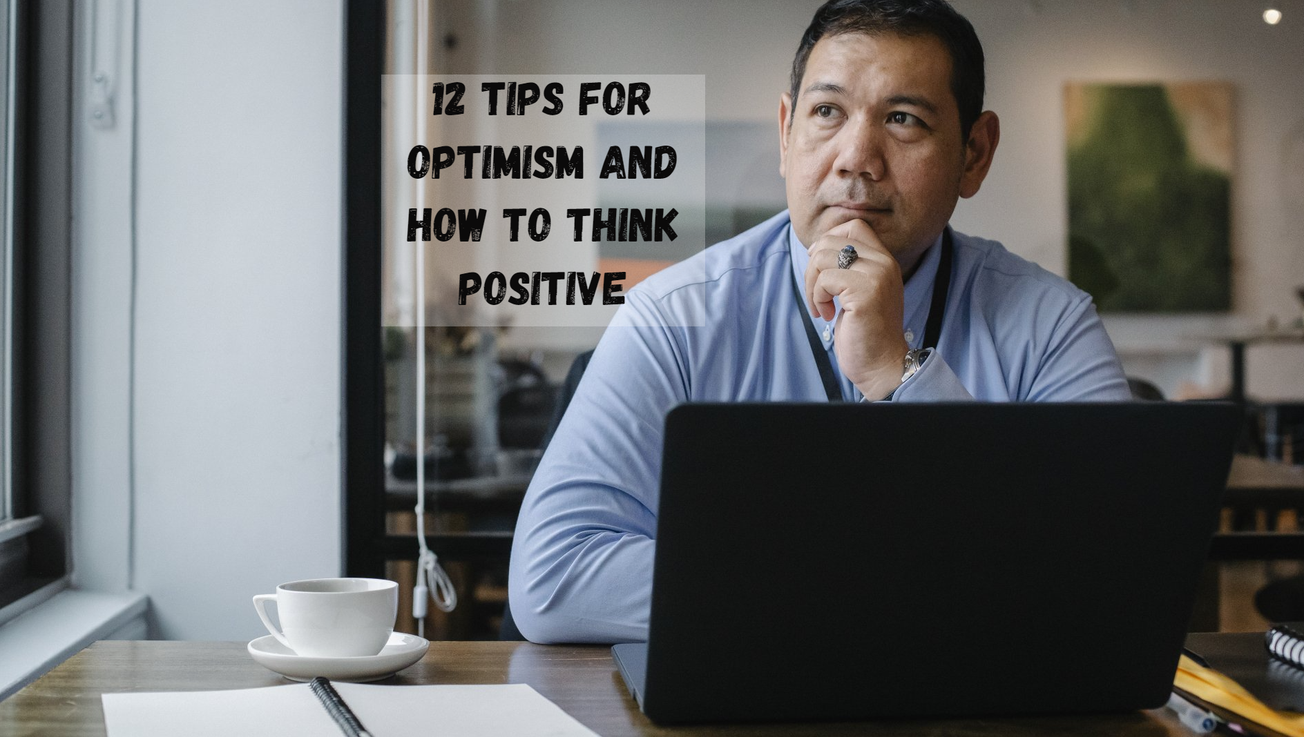 12 tips for optimism and how to think positive