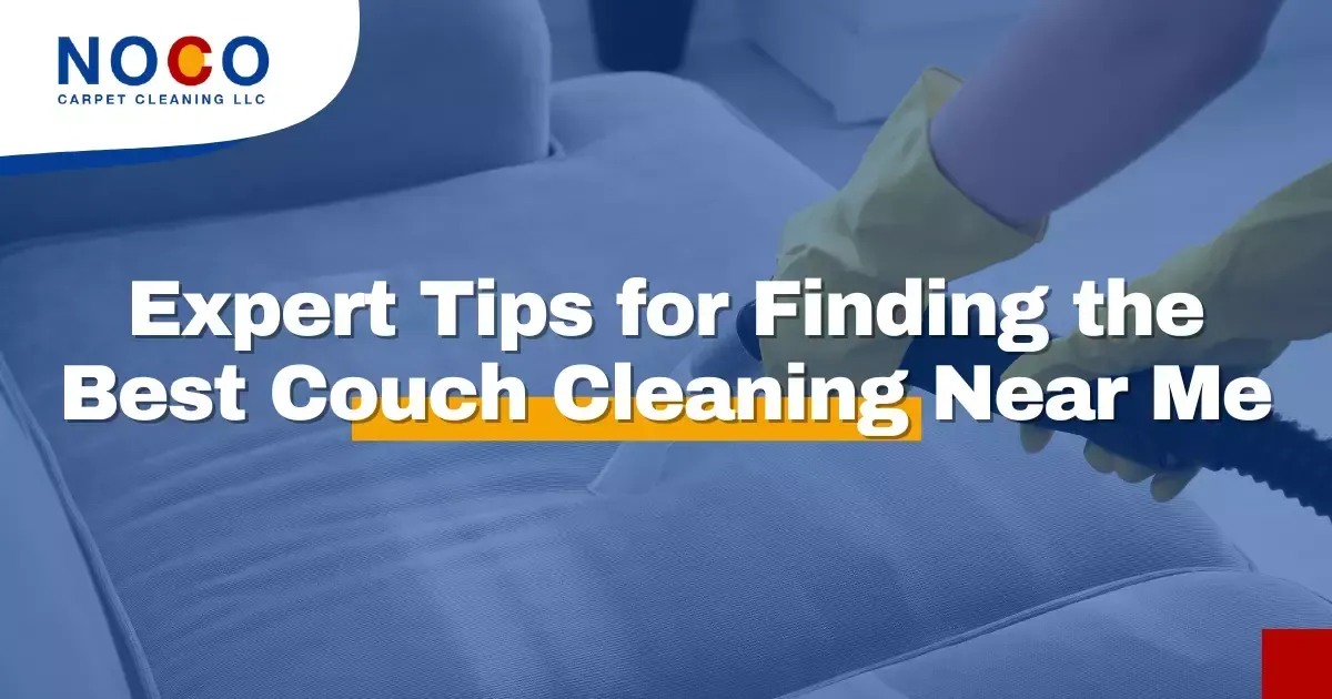 Expert Tips for Finding the Best Couch Cleaning Near Me