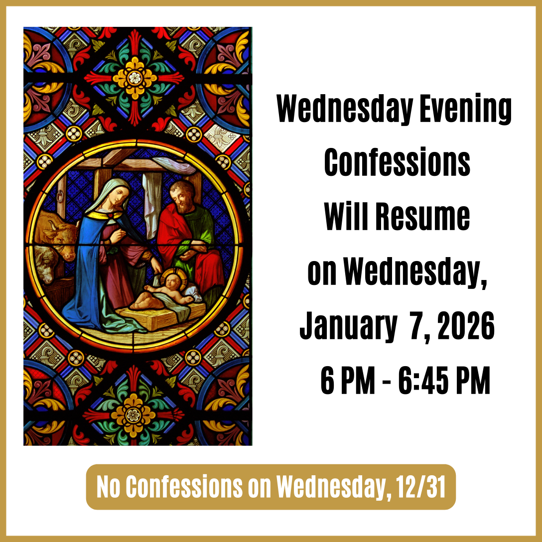 Wednesday Evening Confessions will resume Jan 7th at 6pm