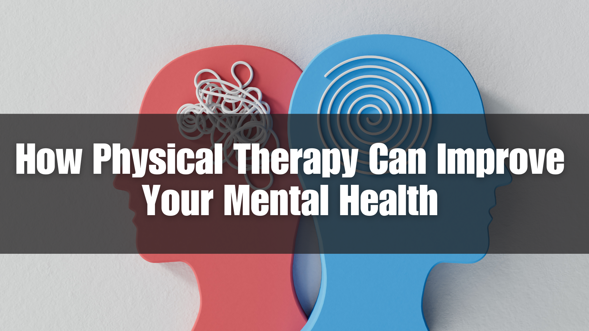 How Physical Therapy Can Improve Your Mental Health