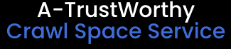 A-TrustWorthy Crawl Space Service