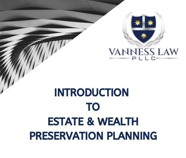 Intro to Estate & Wealth Preservation Planning