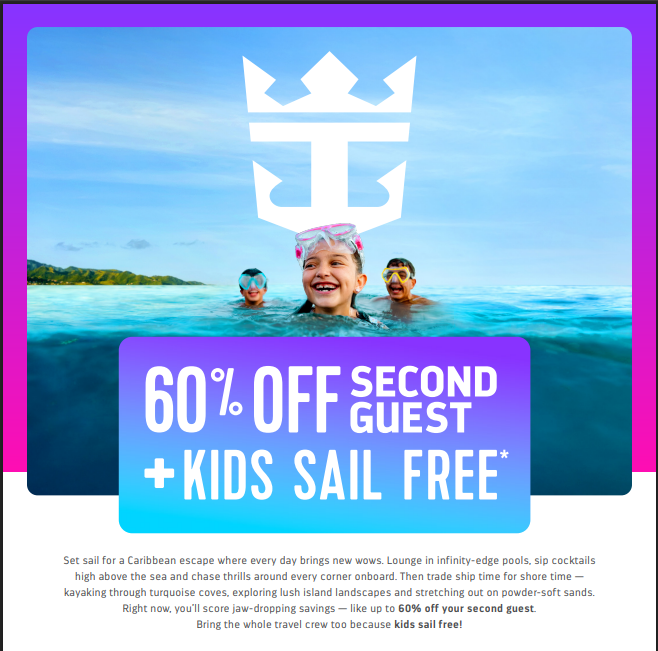 Royal Caribbean cruise ad: Kids swimming in ocean. 60% off second guest + kids sail free offer.