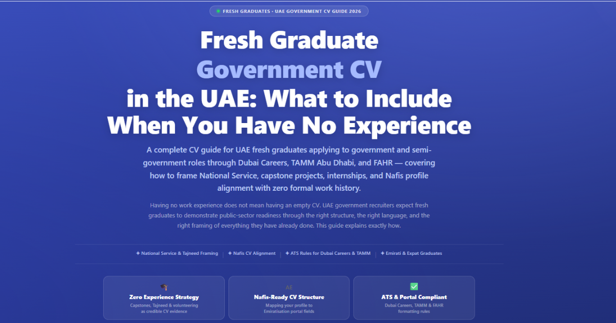 Learn how fresh graduates can build an ATS-safe UAE government CV with no experience. Master Nafis f