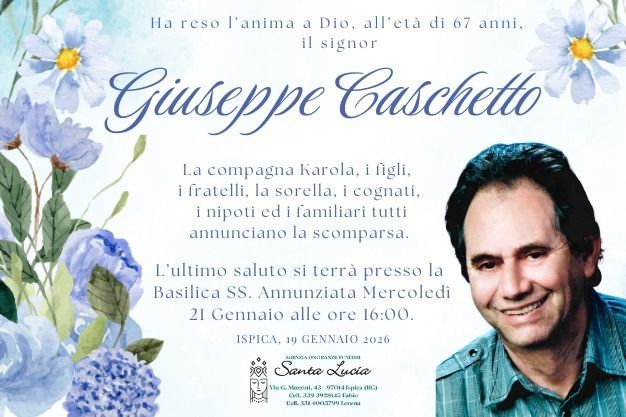 Necrologio di Giuseppe Caschetto, scomparso all'età di 67 anni. Annuncio con foto, fiori e dettagli sulla cerimonia.