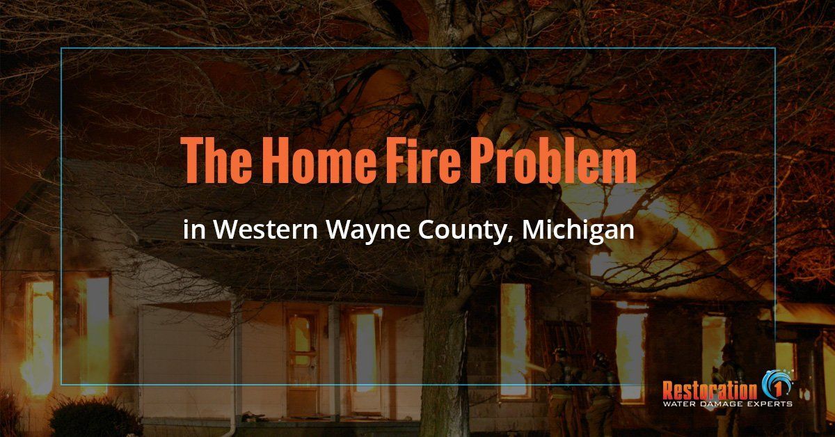 The Home Fire Problem Western Wayne County, Michigan  - Restoration 1 of Western Wayne County